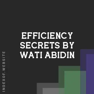 Efficiency Secrets by Wati Abidin | Indexof