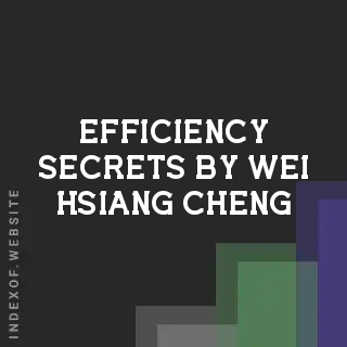 Efficiency Secrets by Wei-hsiang Cheng | Indexof