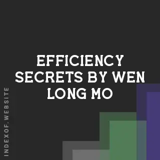 Efficiency Secrets by Wen-long Mo | Indexof