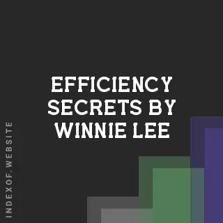 Efficiency Secrets by Winnie Lee | Indexof