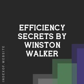 Efficiency Secrets by Winston Walker | Indexof