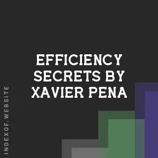 Efficiency Secrets by Xavier Pena | Indexof
