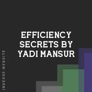 Efficiency Secrets by Yadi Mansur | Indexof