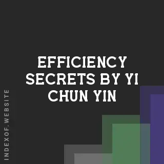 Efficiency Secrets by Yi-chun Yin | Indexof
