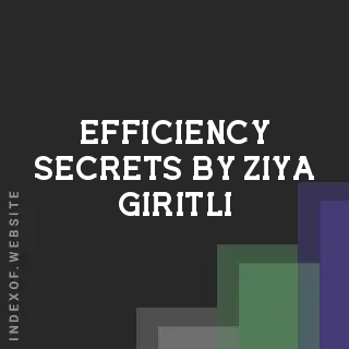Efficiency Secrets by Ziya Giritli | Indexof