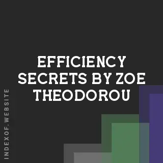 Efficiency Secrets by Zoe Theodorou | Indexof