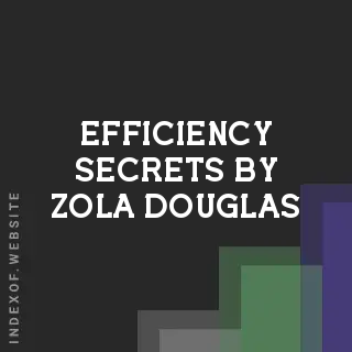 Efficiency Secrets by Zola Douglas | Indexof
