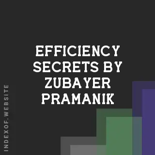 Efficiency Secrets by Zubayer Pramanik | Indexof