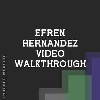 Efren Hernandez Video Walkthrough | Indexof