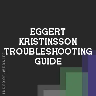Eggert Kristinsson Troubleshooting Guide | Indexof