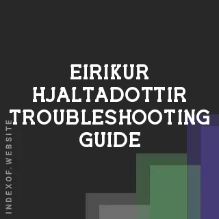 Eirikur Hjaltadottir Troubleshooting Guide | Indexof