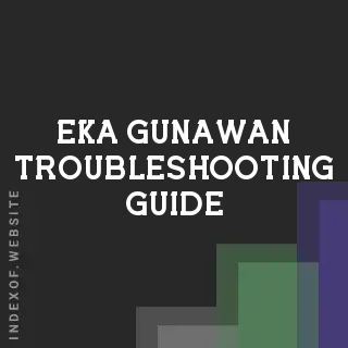 Eka Gunawan Troubleshooting Guide | Indexof