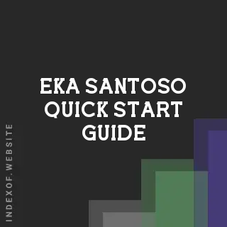 Eka Santoso Quick Start Guide | Indexof