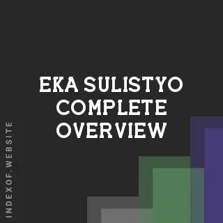 Eka Sulistyo Complete Overview | Indexof