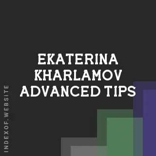 Ekaterina Kharlamov Advanced Tips | Indexof