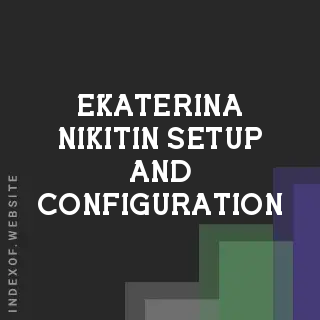 Ekaterina Nikitin Setup and Configuration | Indexof