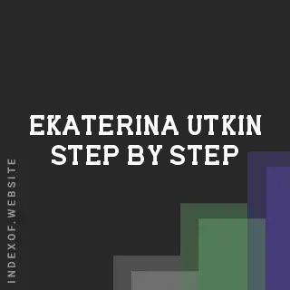 Ekaterina Utkin Step-by-Step | Indexof