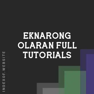 Eknarong Olaran Full Tutorials | Indexof