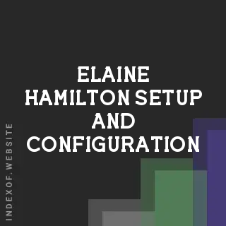 Elaine Hamilton Setup and Configuration | Indexof