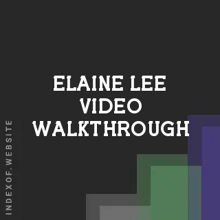 Elaine Lee Video Walkthrough | Indexof
