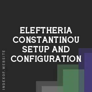Eleftheria Constantinou Setup and Configuration | Indexof