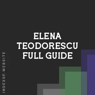 Elena Teodorescu Full Guide | Indexof
