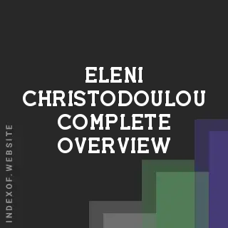 Eleni Christodoulou Complete Overview | Indexof