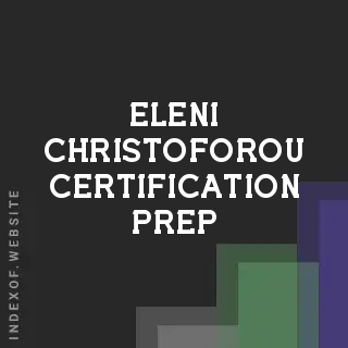 Eleni Christoforou Certification Prep | Indexof