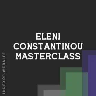 Eleni Constantinou Masterclass | Indexof