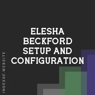 Elesha Beckford Setup and Configuration | Indexof