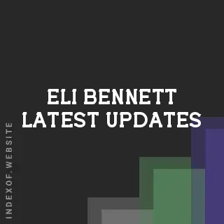 Eli Bennett Latest Updates | Indexof