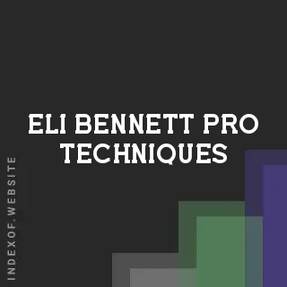 Eli Bennett Pro Techniques | Indexof
