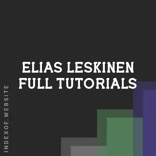 Elias Leskinen Full Tutorials | Indexof