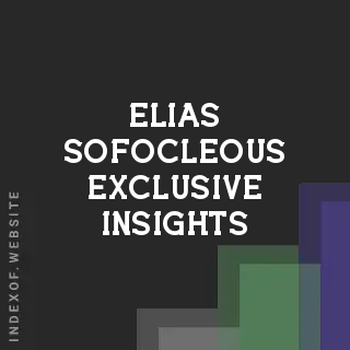 Elias Sofocleous Exclusive Insights | Indexof