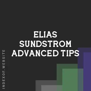 Elias Sundstrom Advanced Tips | Indexof