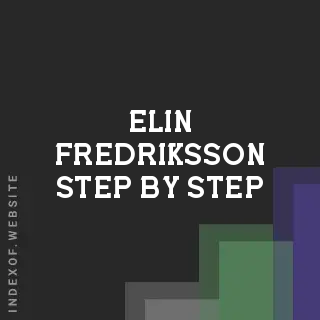 Elin Fredriksson Step-by-Step | Indexof