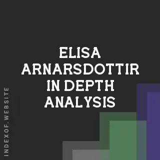 Elisa Arnarsdottir In-Depth Analysis | Indexof