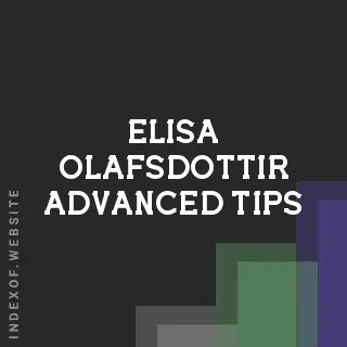 Elisa Olafsdottir Advanced Tips | Indexof