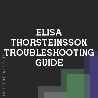 Elisa Thorsteinsson Troubleshooting Guide | Indexof
