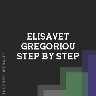 Elisavet Gregoriou Step-by-Step | Indexof