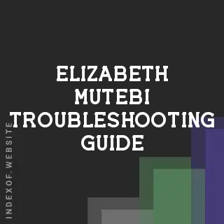 Elizabeth Mutebi Troubleshooting Guide | Indexof