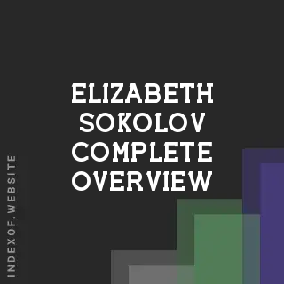 Elizabeth Sokolov Complete Overview | Indexof