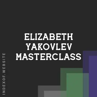 Elizabeth Yakovlev Masterclass | Indexof