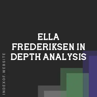 Ella Frederiksen In-Depth Analysis | Indexof