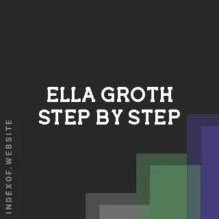 Ella Groth Step-by-Step | Indexof