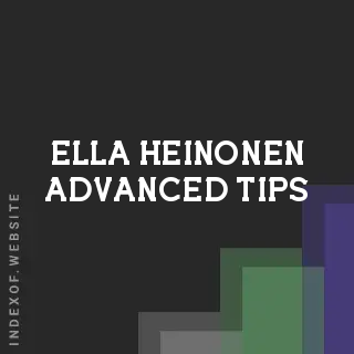 Ella Heinonen Advanced Tips | Indexof