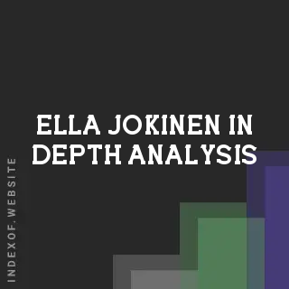 Ella Jokinen In-Depth Analysis | Indexof