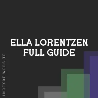 Ella Lorentzen Full Guide | Indexof