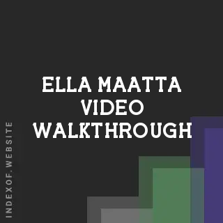 Ella Maatta Video Walkthrough | Indexof