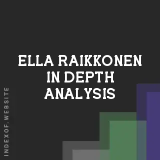 Ella Raikkonen In-Depth Analysis | Indexof